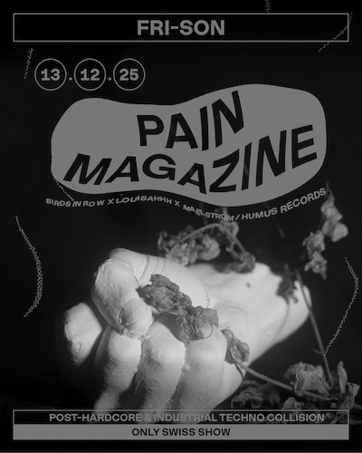 PAIN MAGAZINE (BIRDS IN ROW X LOUISAHHH X MAËLSTROM) + SUPPORT : ERREURJEAN (CH)