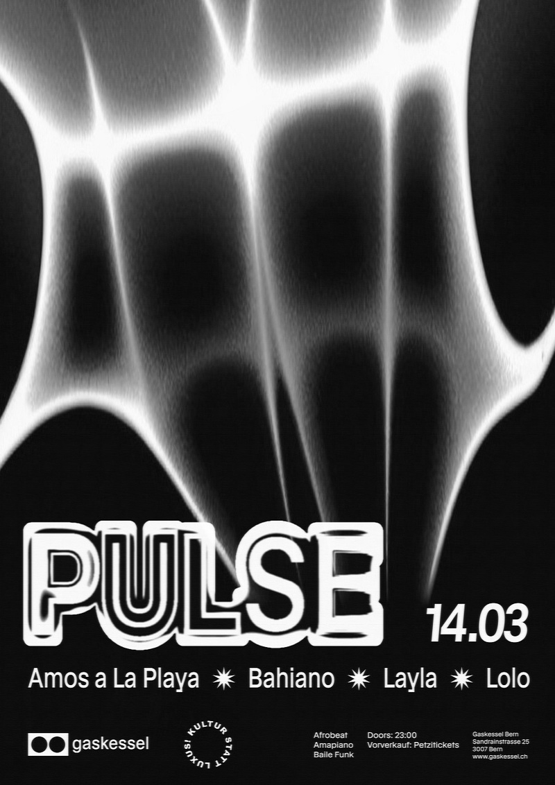 Pulse w/ Amos A La Playa, Lolo, Bahiano, Layla I Gaskessel Bern