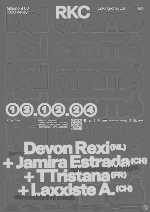Bal Cramé n°05 : Devon Rexi (NL) + Jamira Estrada (CH) + TTristana (FR) +  Laxxiste A. (CH)