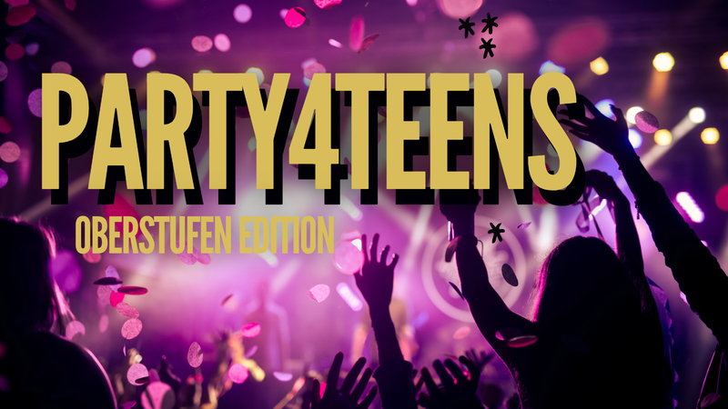 Party4teens - Oberstufen Edition!