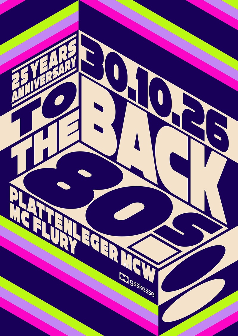 25 Years >> Back to the 80’s / Gaskessel Bern
