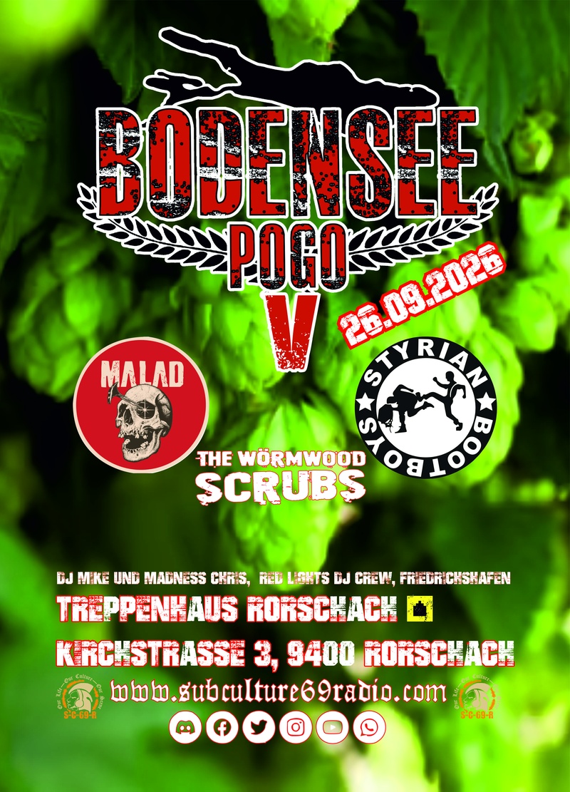 Bodensee Pogo V - mit Malad (NL) + Styrian Bootboys (AT) + The Wörmwood Scrubs (DE)