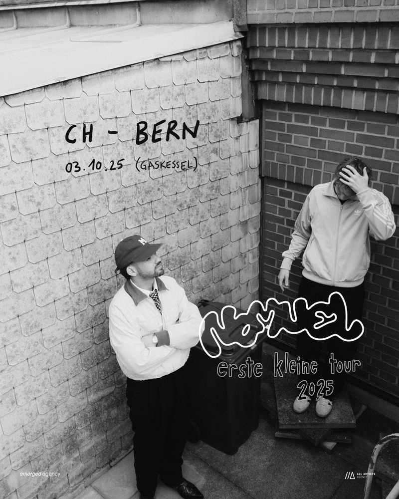 Nomuel “erste kleine tour 2025” / Support: Marea I Gaskessel Bern