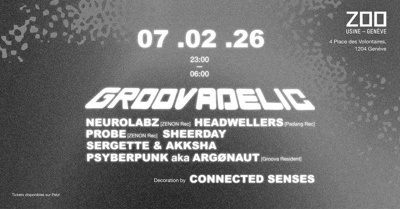 GROOVADELIC : NEUROLABZ + HEADWELLER + PROBE + SHEERDAY + SERGETTE & AKKSHA + PSYBERPUNK aka ARGØNAUT