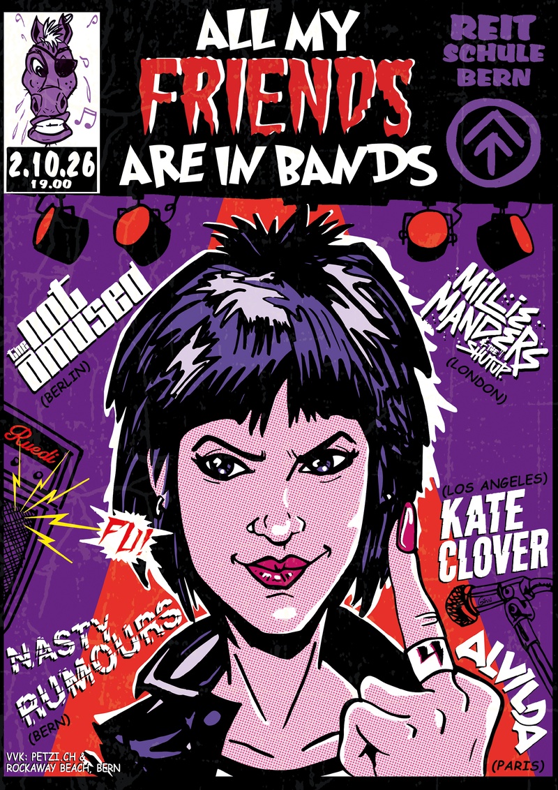 All my friends are in Bands: The Not Amused, Millie Manders & the Shutup, Alvilda, Kate Clover, Nasty Rumours