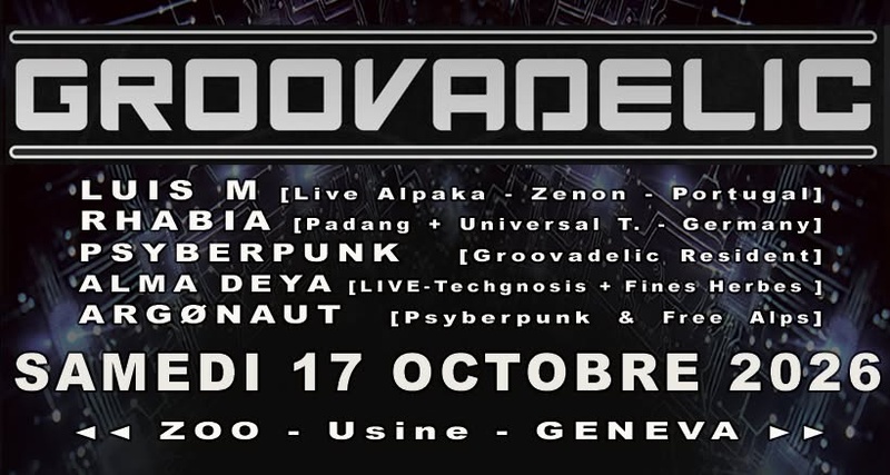 GROOVADELIC : Luis M. • Rhabia • Psyberpunk • Alma Deya • Argønaut