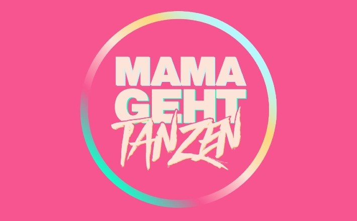 MAMA GEHT TANZEN