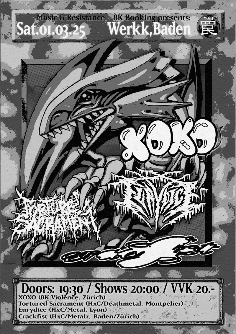 XOXO (CH) + TORTURED SACREMENT (FR) + EURYDICE (FR) + CRACKFIST (CH)