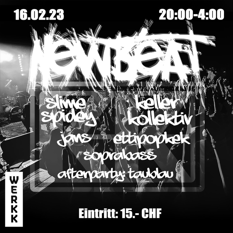 Newbeat mit KELLER KOLLEKTIV, SLIME SPIDEY, JANS, ETTIPOPKEK