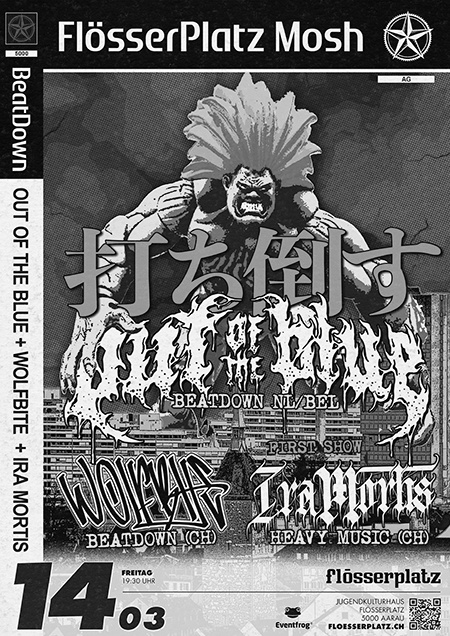 OUT OF THE BLUE (NL/BEL) + WOLFBITE (CH) + IRA MORTIS (CH)