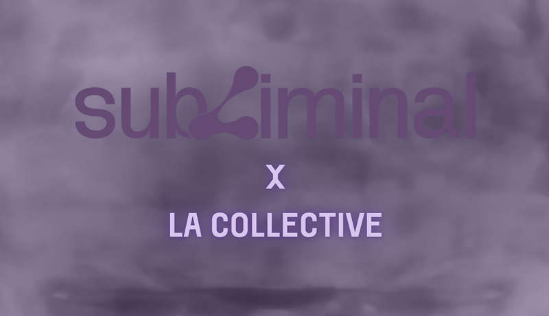 SUBLIMINAL X LA COLLECTIVE
