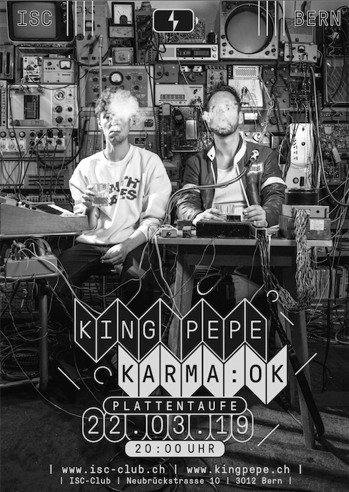 KING PEPE - KARMA OK PLATTENTAUFE / ISC CLUB BERN