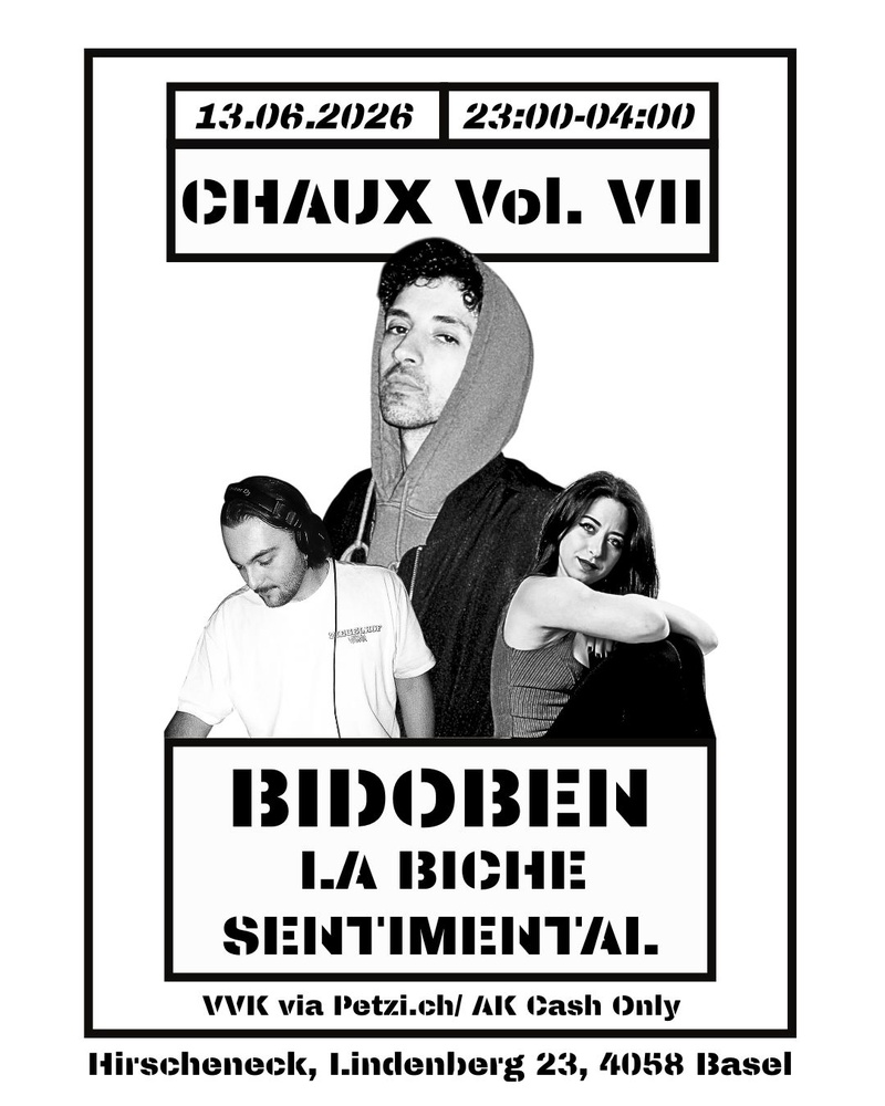 CHAUX Vol. VII: BIDOBEN (Berlin) / LA BICHE (Lausanne) / SENTIMENTAL (Basel)