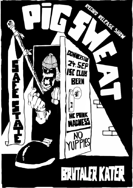 PIG SWEAT, SAFE STATE, BRUTALER KATER