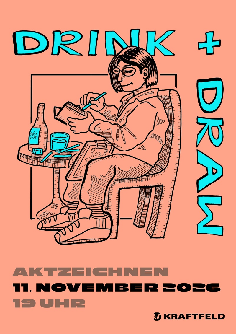 Drink + Draw ∫ Aktzeichnen im Kraftfeld
