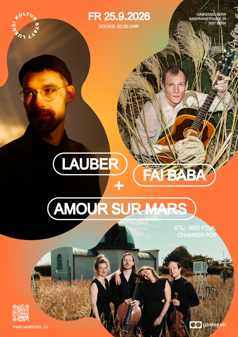 Doppelkonzert: Lauber & Fai Baba – begleitet von Amour sur Mars I Gaskessel Bern