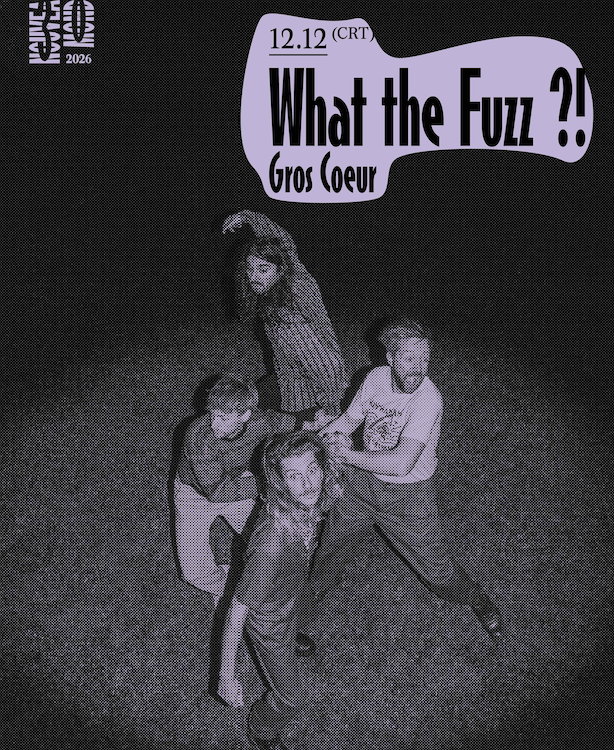 What the Fuzz ?!  Gros Coeur