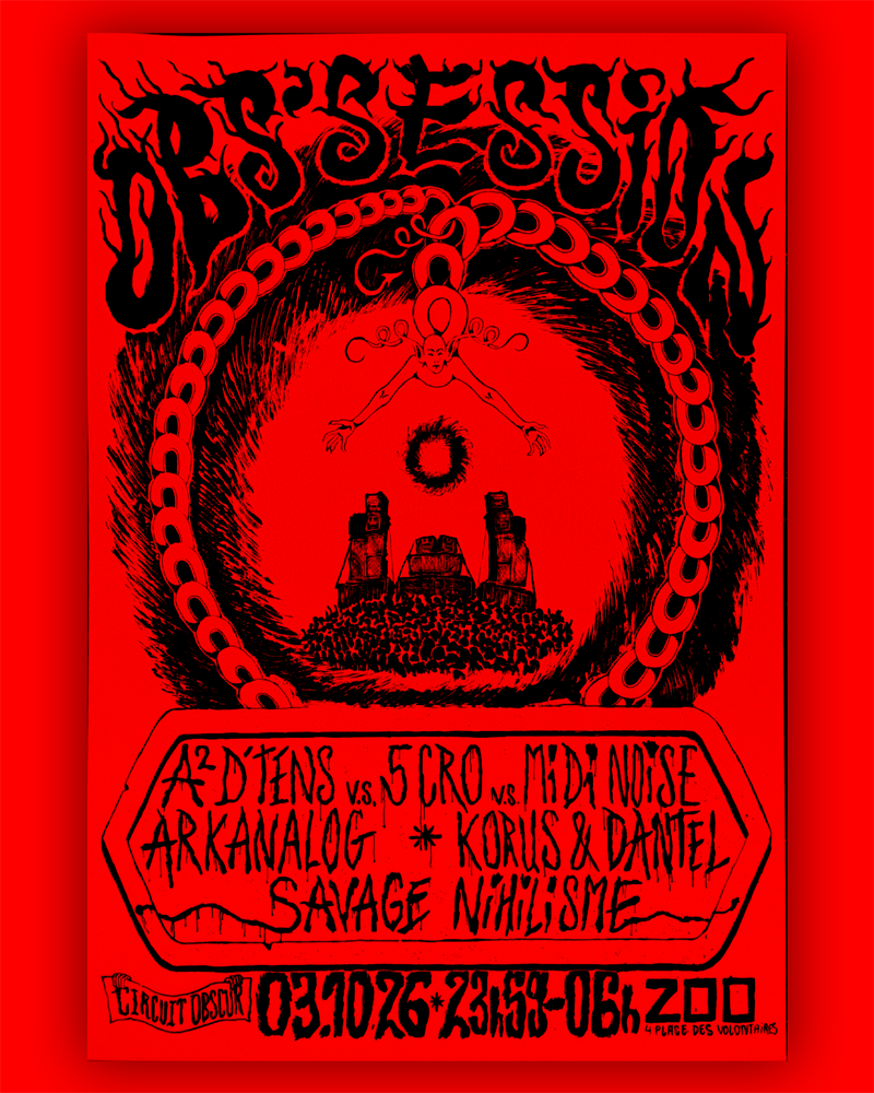 OBS'SESSION [CIRCUITOBSCUR SOUND SYSTEM] : A2d'tens vs 5CRO vs Midi Noise • Arkanalog • Korus & Dantel • Savage Nihilism [VJ Mondame Pigeon]