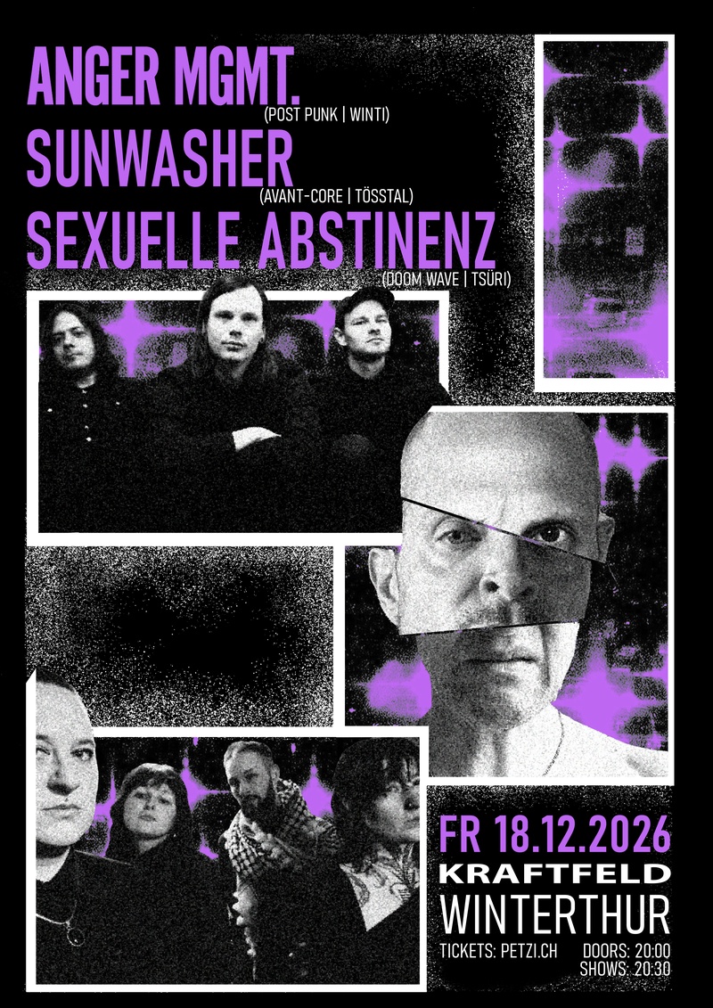 live: Anger MGMT. (Winti), Sunwasher (Winti) und Sexuelle Abstinenz (Zürich)