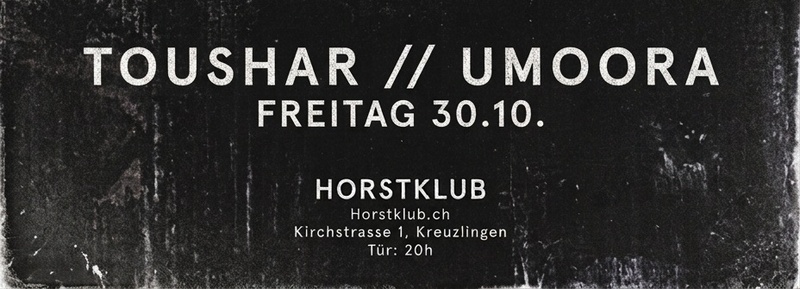 Umoora (CH) + Toushar (CH)
