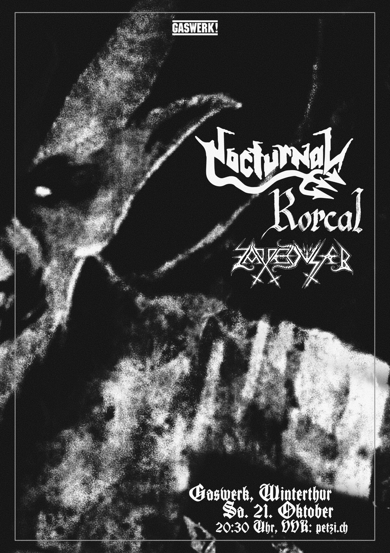 NOCTURNAL (DE) // RORCAL (CH) // ZAPPENDÜSTER (CH)