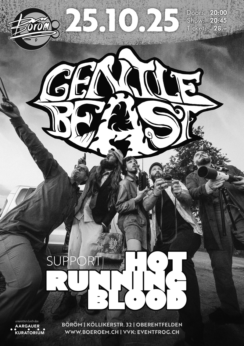 Gentle Beast (CH) | Support: Hot Running Blood (CH)
