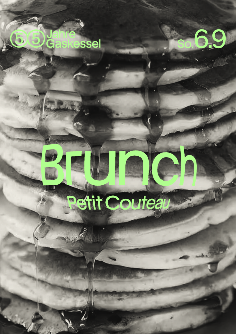55 Jahre Gaskessel Bern: Brunch Petit Couteau x Gaskessel / Morgenslot: 11:00–12:30 Uhr