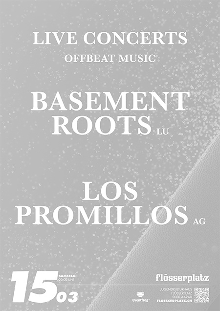 Basement Roots (LU), Los Promillos (AG)